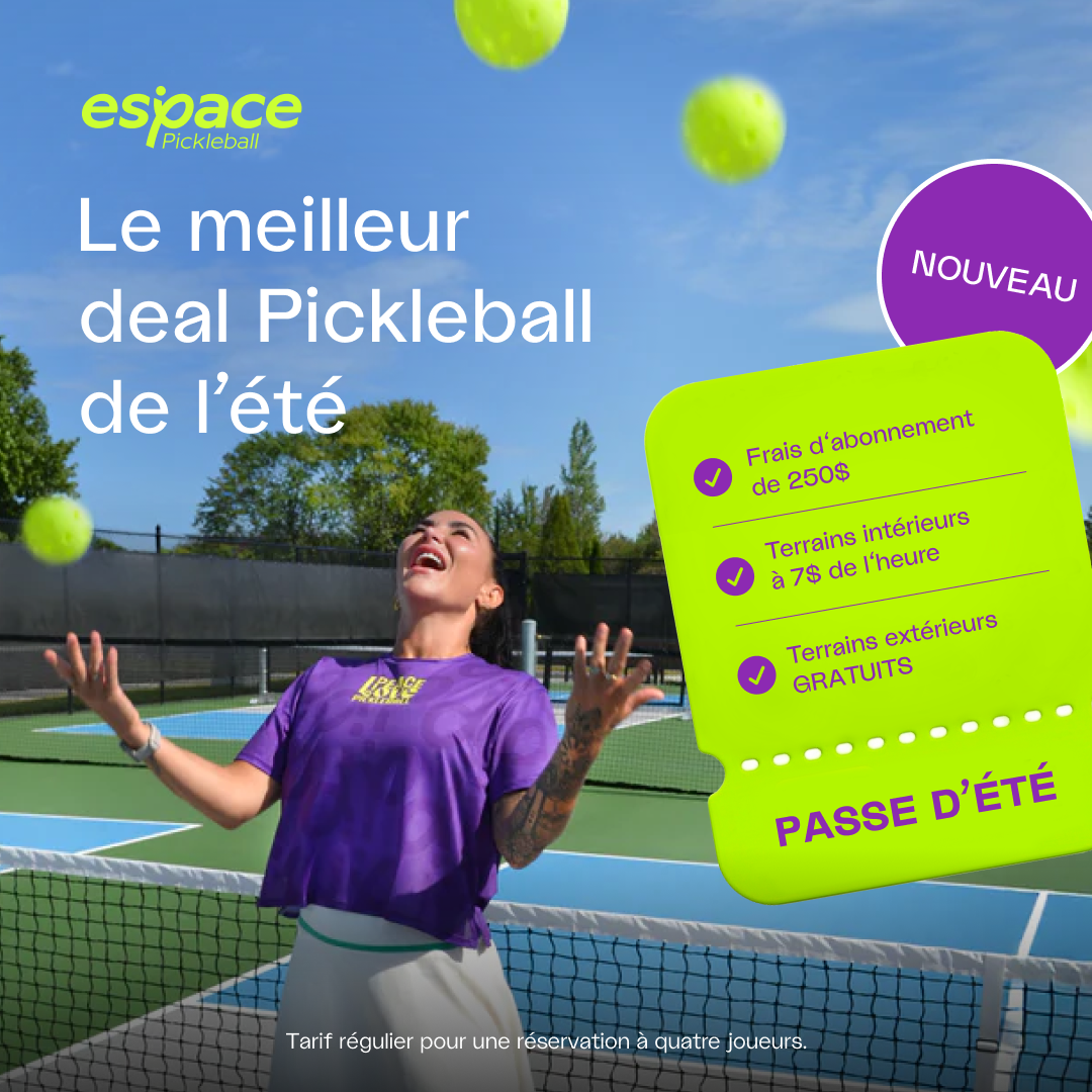 La passe d'été Espace Pickleball - Abonnement de 5 mois (Dépôt de 50$ - premier mois)